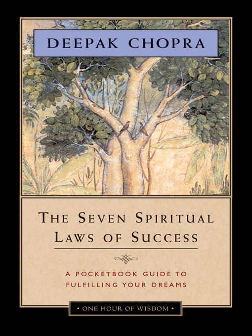 Title details for The Seven Spiritual Laws of Success: One Hour of Wisdom by Deepak Chopra - Available